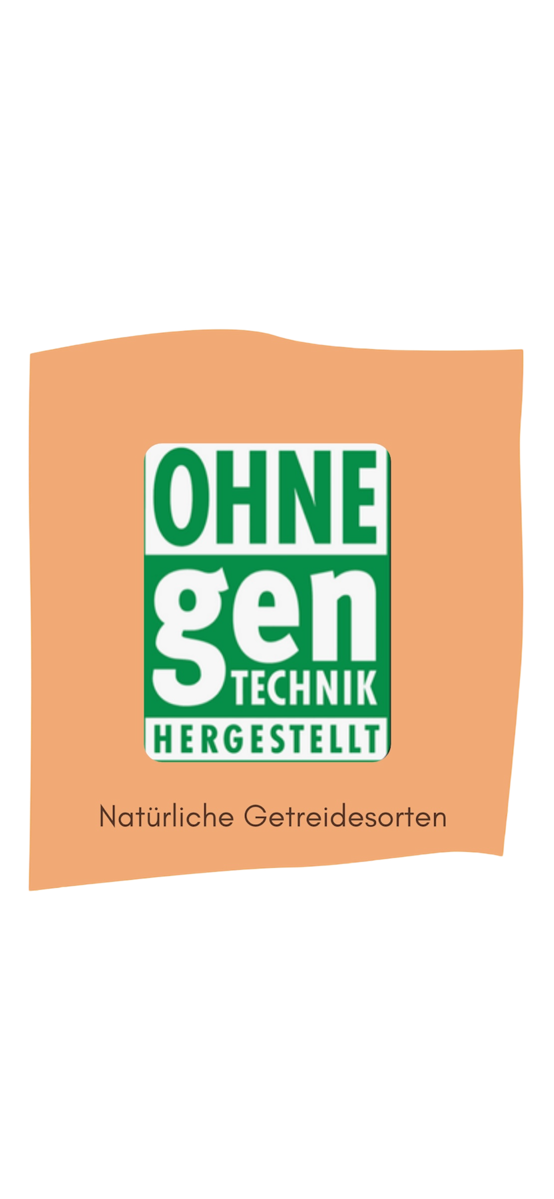 Ohne Gentechnik hergestellt – natürliche Zutaten, frei von chemischen Zusätzen oder genveränderten Rohstoffen.